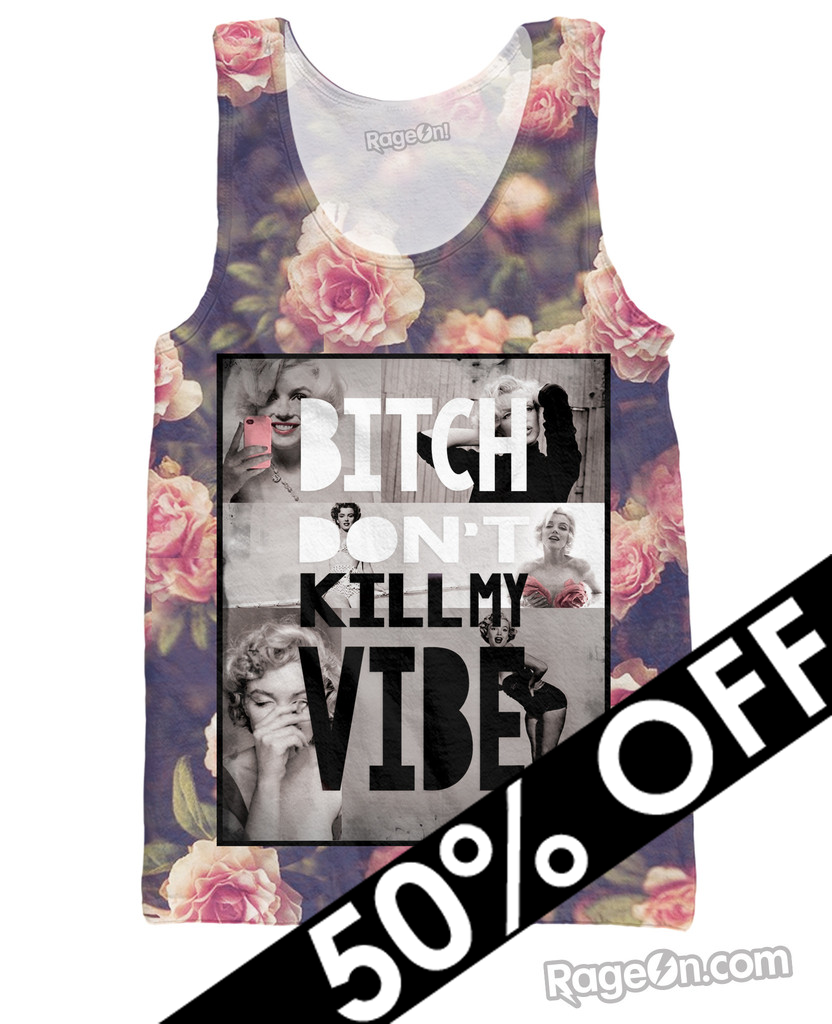 Bitch Don't Kill My Vibe Tank Top