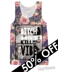 Bitch Don't Kill My Vibe Tank Top
