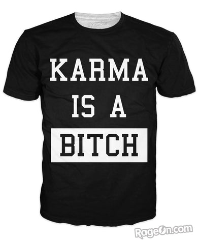 Karma is a Bitch T-Shirt