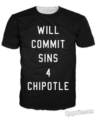Will Commit Sins 4 Chipotle T-Shirt