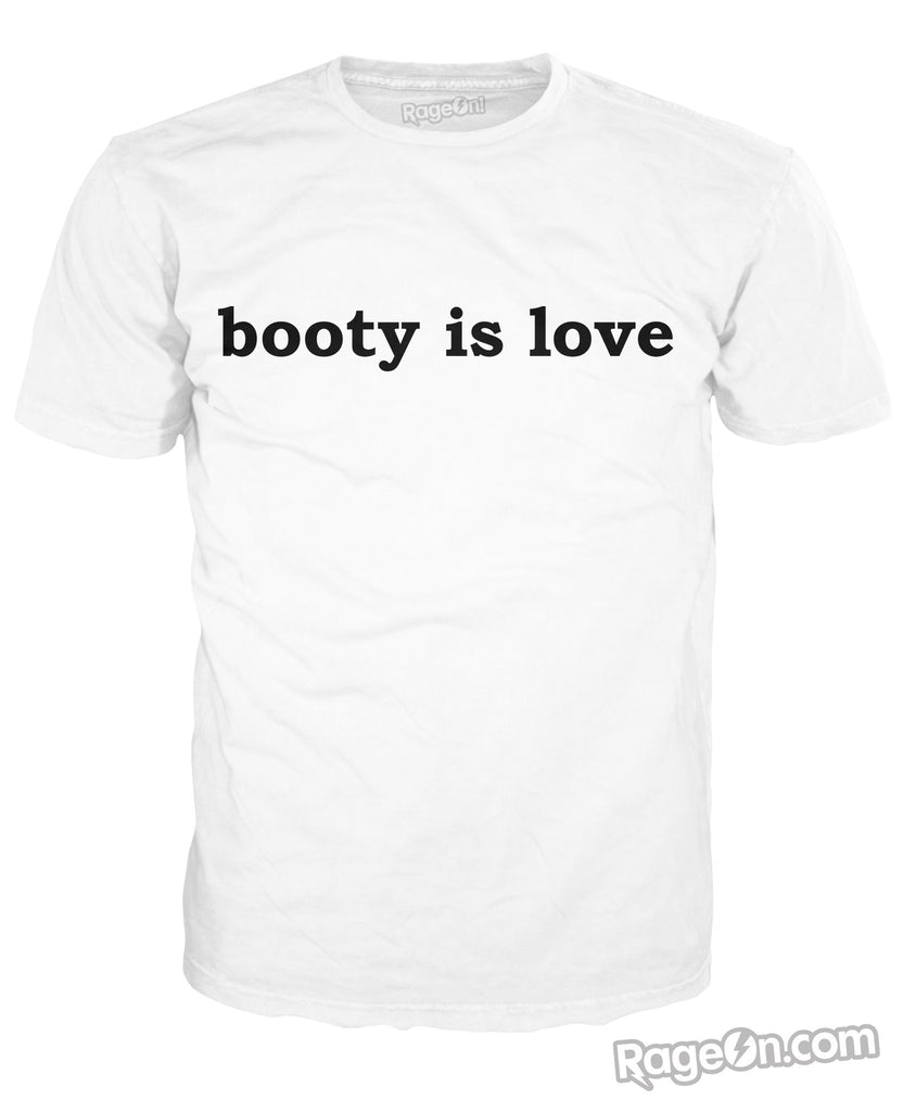 Booty is Love T-Shirt