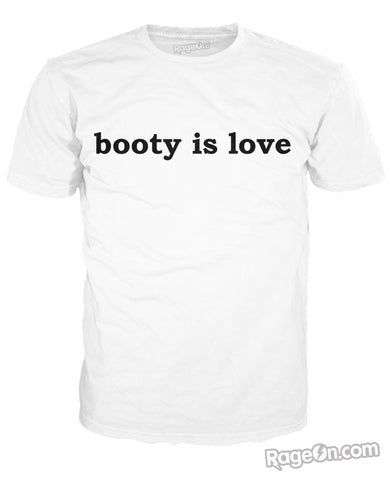 Booty is Love T-Shirt