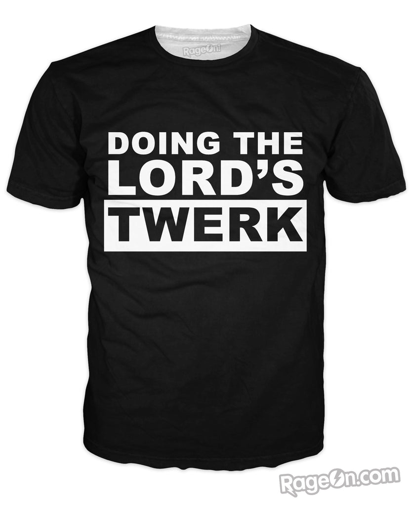 The Lord's Twerk T-Shirt