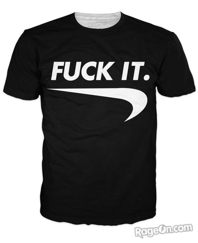 Fuck It T-Shirt