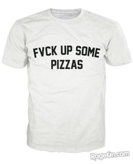Fuck Up Some Pizzas